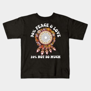 90% Peace & Love 10% Not so Much Kids T-Shirt